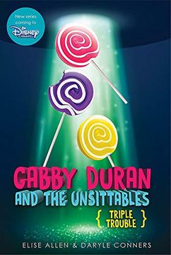 portada Gabby Duran and the Unsittables, Book 4 Triple Trouble: The Companion to the new Disney Channel Original Series (en Inglés)