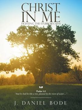 portada Christ in Me: Fighting the Stubborn Sins (en Inglés)