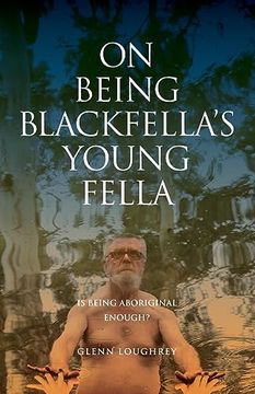 portada On Being Blackfella's Young Fella: Is Being Aboriginal Enough? (en Inglés)