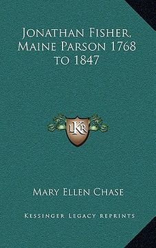 portada jonathan fisher, maine parson 1768 to 1847 (en Inglés)