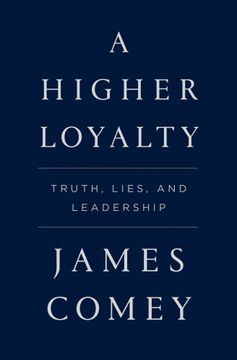 portada A Higher Loyalty: Truth, Lies, and Leadership (in English)