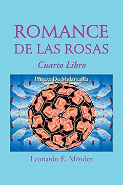 portada Romance de las Rosas: Cuarto Libro Pureza de Melancolia (in Spanish)