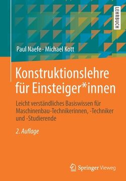 portada Konstruktionslehre Für Einsteiger*innen: Leicht Verständliches Basiswissen Für Maschinenbau-Technikerinnen, -Techniker Und -Studierende (en Alemán)
