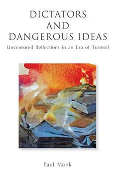 portada Dictators and Dangerous Ideas: Uncensored Reflections in an era of Turmoil (en Inglés)