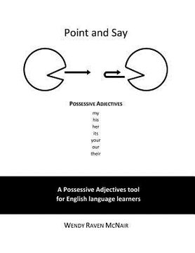 portada Point and Say: Possessive Adjectives: A Possessive Adjectives tool for English language learners (en Inglés)