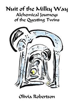 portada Nuit of the Milky Way: Alchemical Journeys of the Questing Twins (en Inglés)