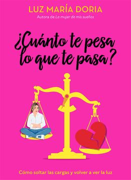 portada ¿Cuánto Te Pesa Lo Que Te Pasa? / How Much Does What Happens Weigh on You? (in Spanish)
