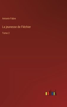 portada La jeunesse de Fléchier: Tome 2 (en Francés)