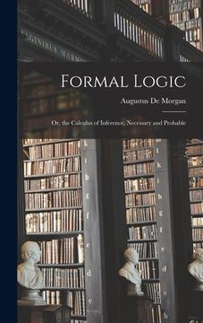 portada Formal Logic: Or, the Calculus of Inference, Necessary and Probable (en Inglés)