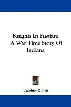 portada knights in fustian: a war time story of indiana (in English)