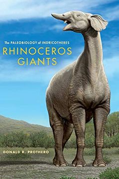 portada Rhinoceros Giants: The Paleobiology of Indricotheres (Life of the Past) (en Inglés)