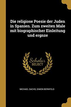 portada Die Religiose Poesie Der Juden in Spanien. Zum Zweiten Male Mit Biographischer Einleitung Und Ergnze (en Alemán)