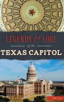 portada Legends & Lore of the Texas Capitol (en Inglés)