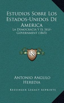 portada Estudios Sobre los Estados-Unidos de America: La Democracia y el Self-Government (1865) (in Spanish)