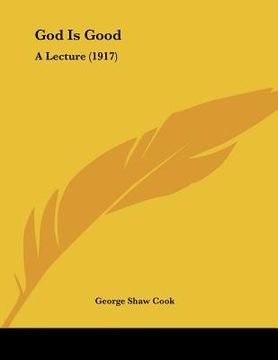 portada god is good: a lecture (1917) (en Inglés)
