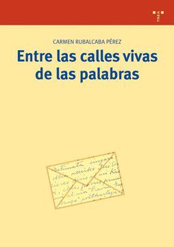 portada Entre las Calles Vivas de las Palabras (Biblioteconomía y Administración Cultural) (in Spanish)