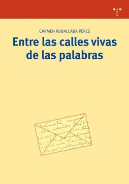 portada Entre las Calles Vivas de las Palabras (Biblioteconomía y Administración Cultural)