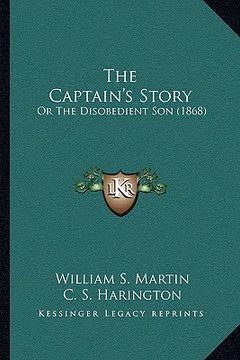 portada the captain's story: or the disobedient son (1868) (en Inglés)