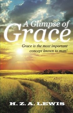 portada A Glimpse of Grace: Grace is the most important concept known to man!