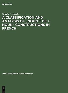 portada A Classification and Analysis of Noun + de + Noun Constructions in French (Janua Linguarum. Series Practica) (Janua Linguarum: Practica) (en Inglés)