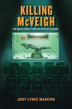 portada killing mcveigh: the death penalty and the myth of closure (en Inglés)