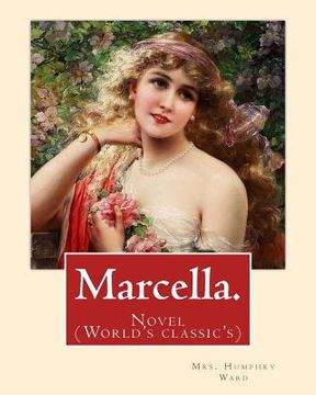 portada Marcella. By: Mrs. Humphry Ward: Novel (World's classic's) (en Inglés)