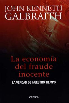 portada La Economía del Fraude Inocente: La Verdad de Nuestro Tiempo (in Spanish)