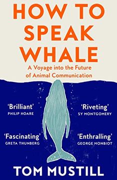 portada How to Speak Whale: A Voyage Into the Future of Animal Communication (in English)