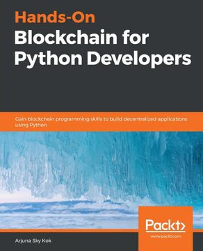 portada Hands-On Blockchain for Python Developers: Gain Blockchain Programming Skills to Build Decentralized Applications Using Python (in English)