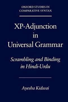 portada Xp-Adjunction in Universal Grammar: Scrambling and Binding in Hindi-Urdu (Oxford Studies in Comparative Syntax) 
