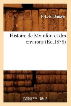 portada Histoire de Montfort Et Des Environs (Éd.1858) (in French)