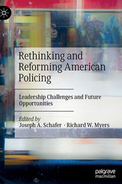 portada Rethinking and Reforming American Policing: Leadership Challenges and Future Opportunities (en Inglés)