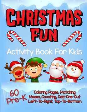 portada Christmas Fun Activity Book for Kids Pre-K: A Cute Workbook With 60 Learning Games, Counting, Tracing, Coloring, Mazes, Matching and More!