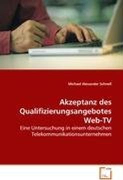 portada Akzeptanz des Qualifizierungsangebotes Web-TV: Eine Untersuchung in einem deutschen Telekommunikationsunternehmen