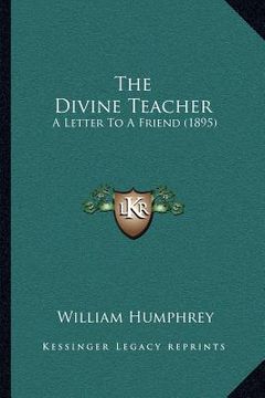 portada the divine teacher: a letter to a friend (1895) (en Inglés)