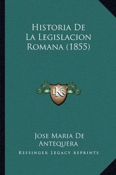 portada Historia de la Legislacion Romana (1855)