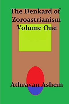 portada The Denkard of Zoroastrianism Volume one (en Inglés)