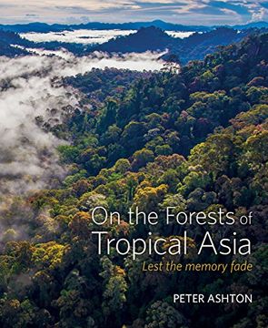 portada On the Forests of Tropical Asia: Lest the Memory Fade (en Inglés)