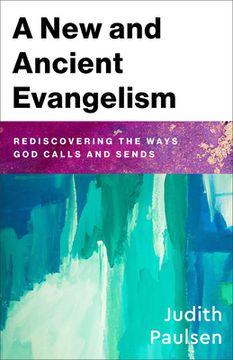 portada A New and Ancient Evangelism: Rediscovering the Ways God Calls and Sends (en Inglés)