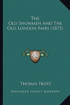 portada the old showmen and the old london fairs (1875)
