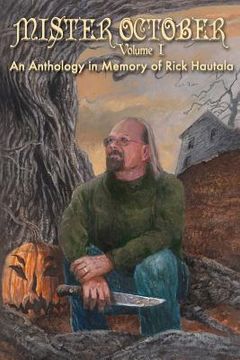 portada Mister October, Volume I - An Anthology in Memory of Rick Hautala (in English)