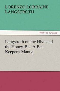 portada langstroth on the hive and the honey-bee a bee keeper's manual (in English)