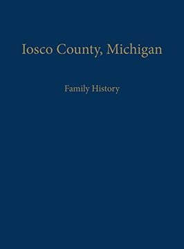 portada Iosco County, Michigan: Family History (en Inglés)