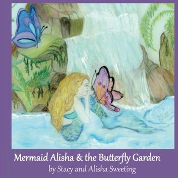 portada Mermaid Alisha and the Butterfly Garden (The Adventures of Mermaid Alisha) (Volume 2)