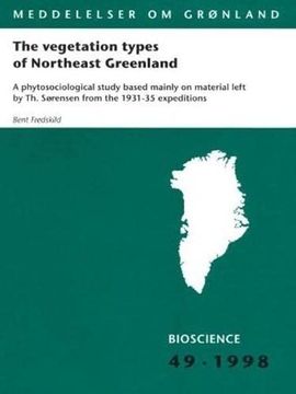 portada The Vegetation Types of Northeast Greenland a Phytosociological Study Based Mainly on Material Left by th Srensen From the 193135 Expeditions