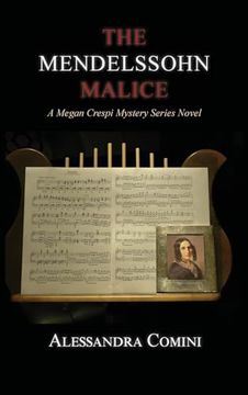 portada The Mendelssohn Malice: A Megan Crespi Mystery Series Novel (in English)