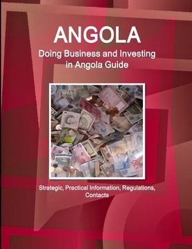 portada Angola: Doing Business and Investing in Angola Guide - Strategic, Practical Information, Regulations, Contacts