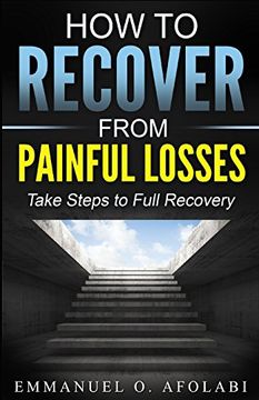 portada How to Recover From Painful Losses: Take Steps to Full Recovery