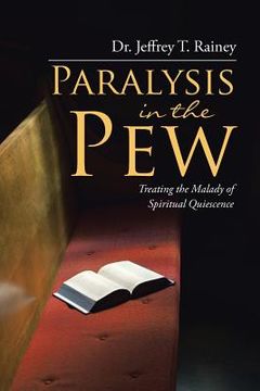 portada Paralysis in the Pew: Treating the Malady of Spiritual Quiescence (en Inglés)