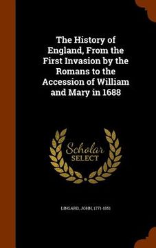 portada The History of England, From the First Invasion by the Romans to the Accession of William and Mary in 1688 (en Inglés)